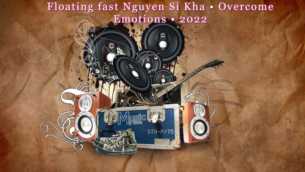Floating Fast Nguyen Si Kha Overcome Emotions 2022