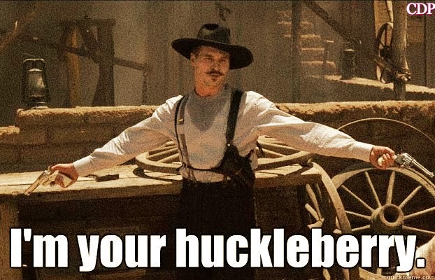 i'm your huckleberry meaning